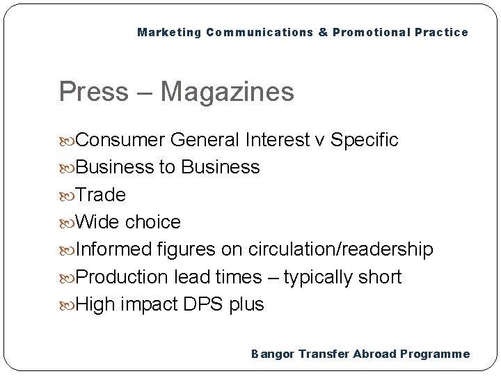 Marketing Communications & Promotional Practice Press – Magazines Consumer General Interest v Specific Business