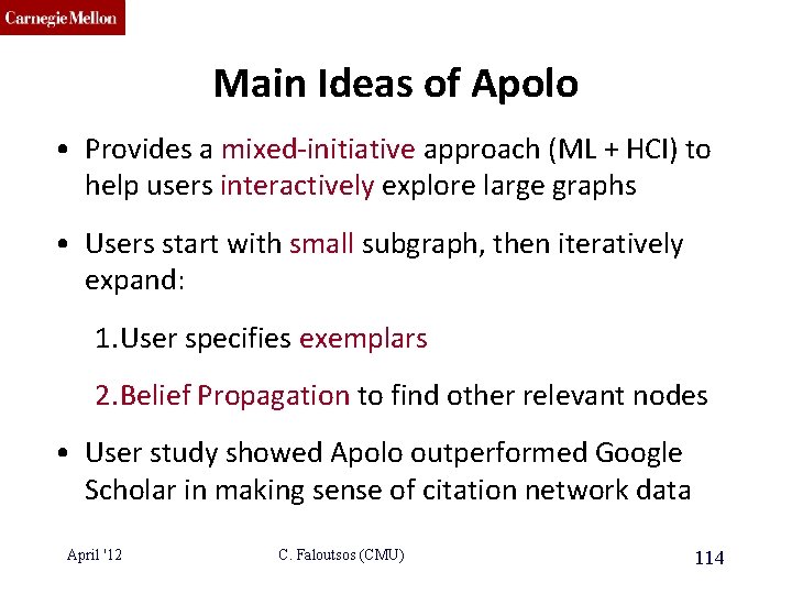 CMU SCS Main Ideas of Apolo • Provides a mixed-initiative approach (ML + HCI)