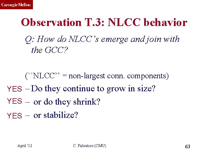 CMU SCS Observation T. 3: NLCC behavior Q: How do NLCC’s emerge and join