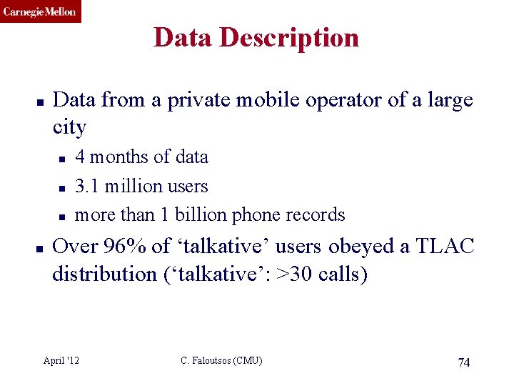 CMU SCS Data Description Data from a private mobile operator of a large city