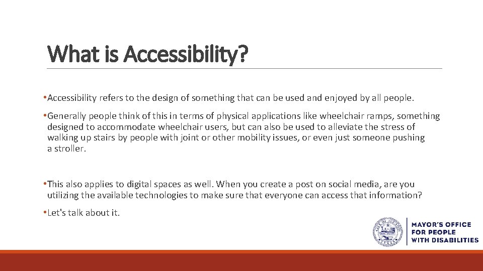 What is Accessibility? • Accessibility refers to the design of something that can be