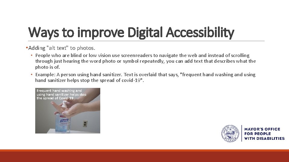 Ways to improve Digital Accessibility • Adding "alt text" to photos. • People who