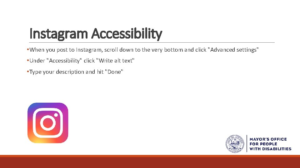 Instagram Accessibility • When you post to Instagram, scroll down to the very bottom