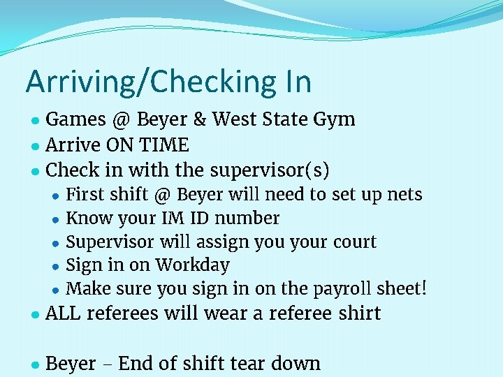 Arriving/Checking In ● Games @ Beyer & West State Gym ● Arrive ON TIME