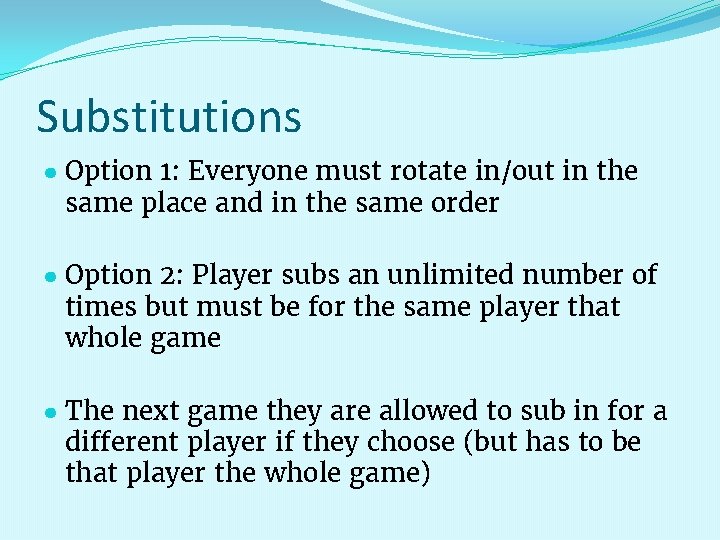 Substitutions ● Option 1: Everyone must rotate in/out in the same place and in
