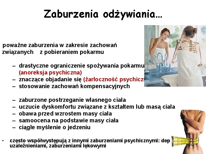 Zaburzenia odżywiania… poważne zaburzenia w zakresie zachowań związanych z pobieraniem pokarmu – drastyczne ograniczenie