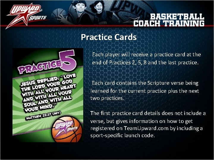 Practice Cards Each player will receive a practice card at the end of Practices