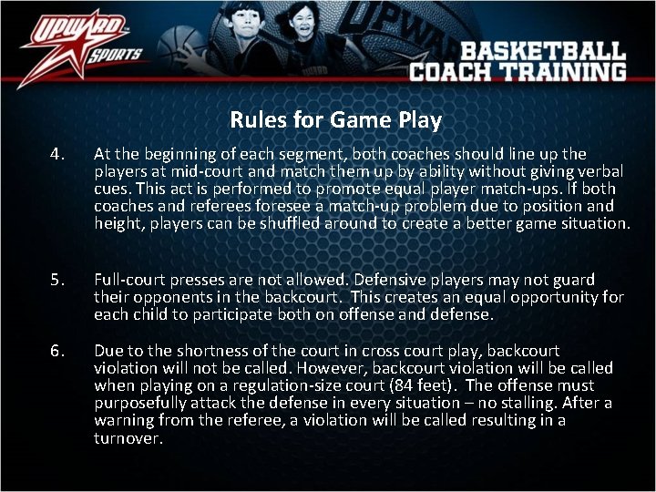 Rules for Game Play 4. At the beginning of each segment, both coaches should