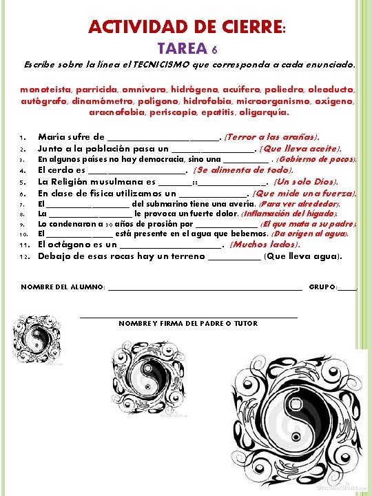 ACTIVIDAD DE CIERRE: TAREA 6 Escribe sobre la línea el TECNICISMO que corresponda a