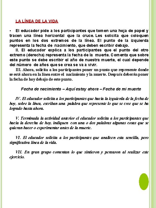 LA LÍNEA DE LA VIDA • El educador pide a los participantes que tomen
