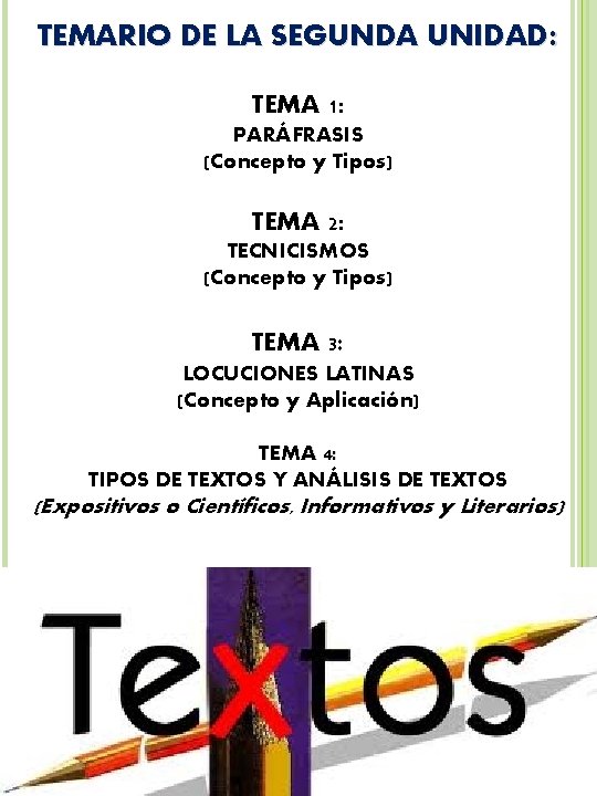 TEMARIO DE LA SEGUNDA UNIDAD: TEMA 1: PARÁFRASIS (Concepto y Tipos) TEMA 2: TECNICISMOS