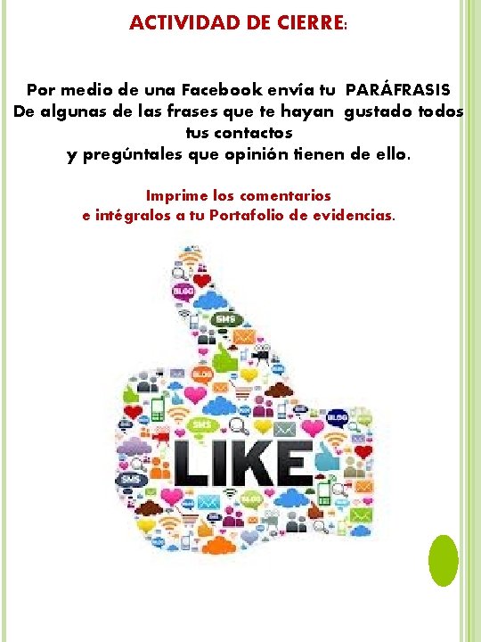 ACTIVIDAD DE CIERRE: Por medio de una Facebook envía tu PARÁFRASIS De algunas de
