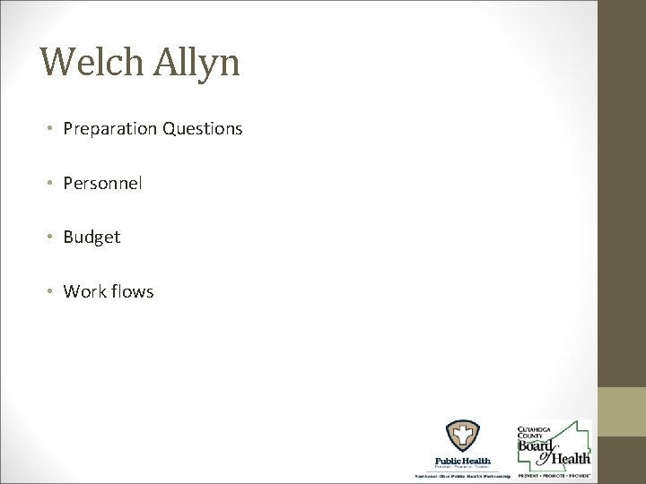 Welch Allyn • Preparation Questions • Personnel • Budget • Work flows 