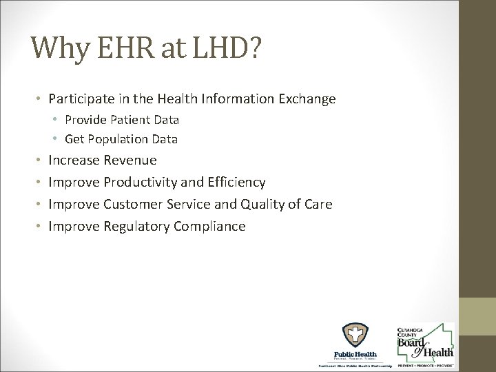 Why EHR at LHD? • Participate in the Health Information Exchange • Provide Patient