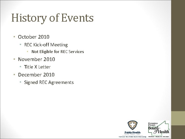 History of Events • October 2010 • REC Kick-off Meeting • Not Eligible for