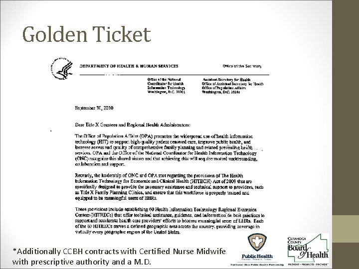 Golden Ticket *Additionally CCBH contracts with Certified Nurse Midwife with prescriptive authority and a