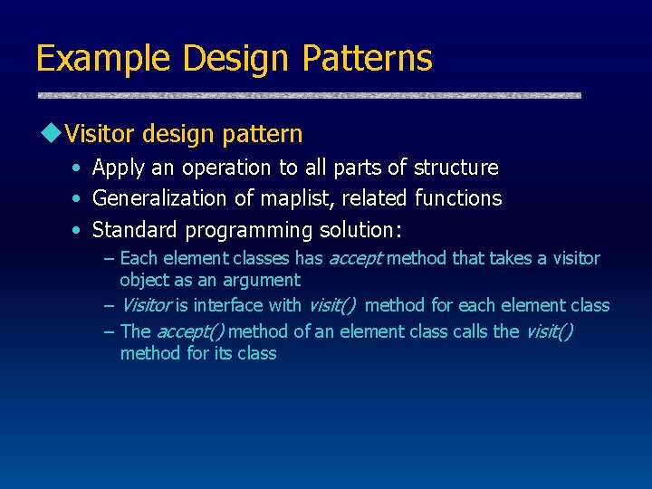 Example Design Patterns u. Visitor design pattern • Apply an operation to all parts