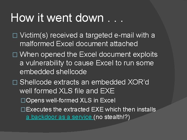 How it went down. . . Victim(s) received a targeted e-mail with a malformed