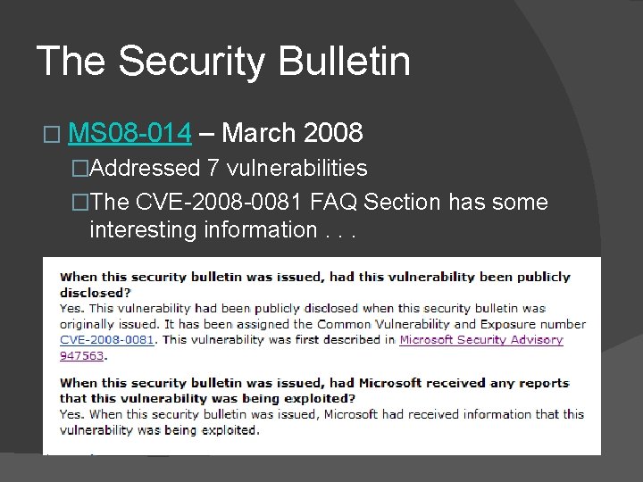 The Security Bulletin � MS 08 -014 – March 2008 �Addressed 7 vulnerabilities �The