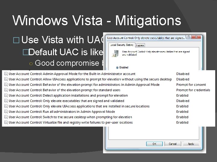 Windows Vista - Mitigations � Use Vista with UAC and leave it on! �Default