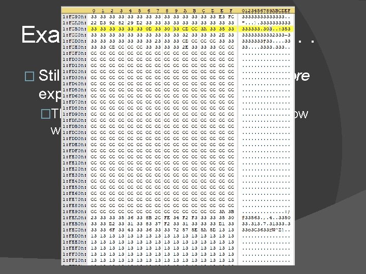 Examining this year’s file. . . � Still requires a hex editor + slightly