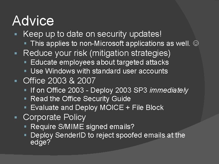 Advice § Keep up to date on security updates! § This applies to non-Microsoft