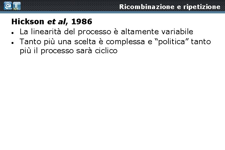 Ricombinazione e ripetizione Hickson et al, 1986 La linearità del processo è altamente variabile
