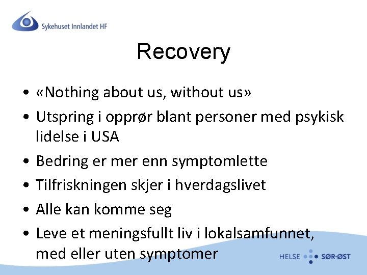 Recovery • «Nothing about us, without us» • Utspring i opprør blant personer med