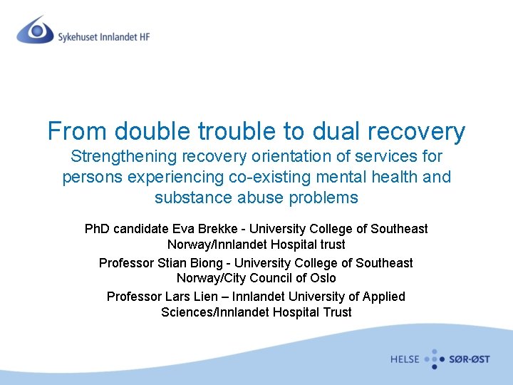 From double trouble to dual recovery Strengthening recovery orientation of services for persons experiencing