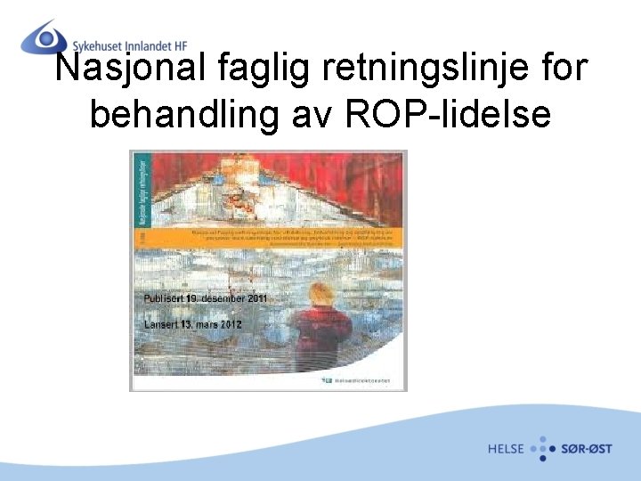 Nasjonal faglig retningslinje for behandling av ROP-lidelse 