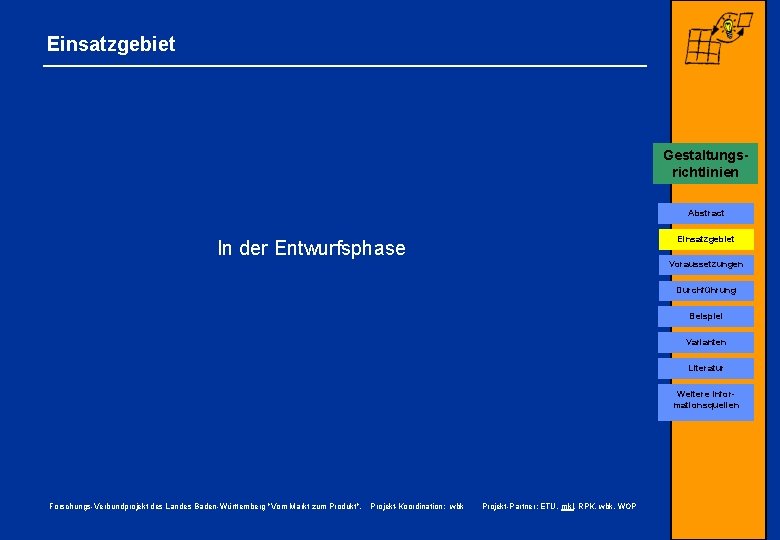 Einsatzgebiet Gestaltungsrichtlinien Abstract Einsatzgebiet In der Entwurfsphase Voraussetzungen Durchführung Beispiel Varianten Literatur Weitere Informationsquellen