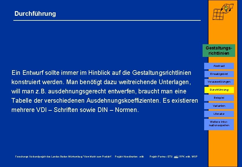 Durchführung Gestaltungsrichtlinien Conjoint-Analyse Ein Entwurf sollte immer im Hinblick auf die Gestaltungsrichtlinien konstruiert werden.