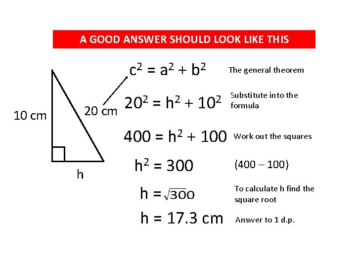 A GOOD ANSWER SHOULD LOOK LIKE THIS c 2 = a 2 + b