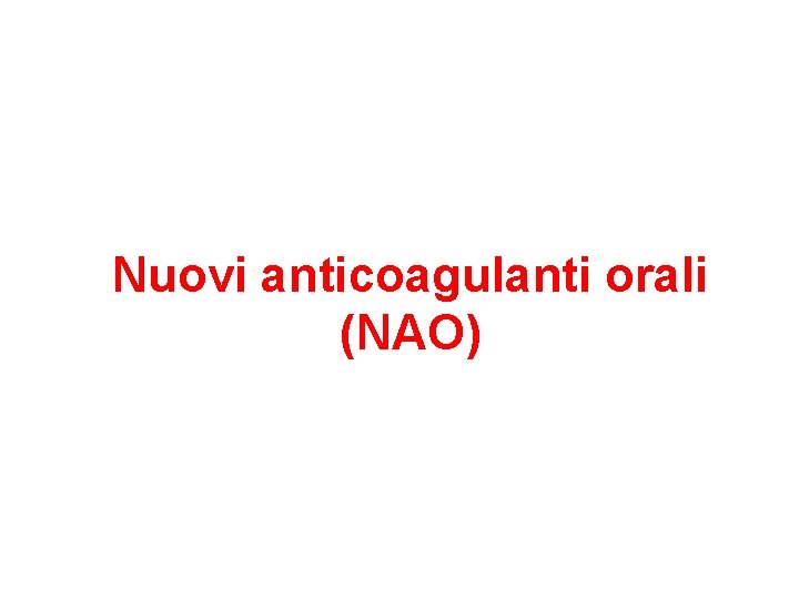 Nuovi anticoagulanti orali (NAO) 