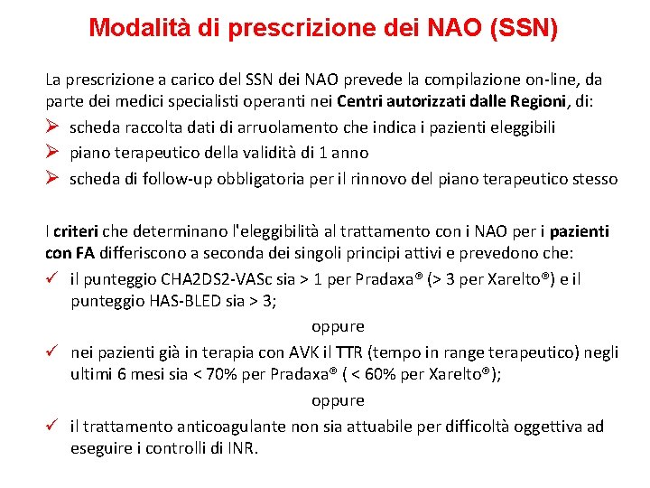 Modalità di prescrizione dei NAO (SSN) La prescrizione a carico del SSN dei NAO