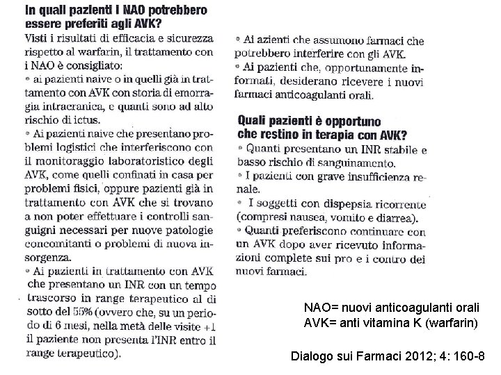 NAO= nuovi anticoagulanti orali AVK= anti vitamina K (warfarin) Dialogo sui Farmaci 2012; 4: