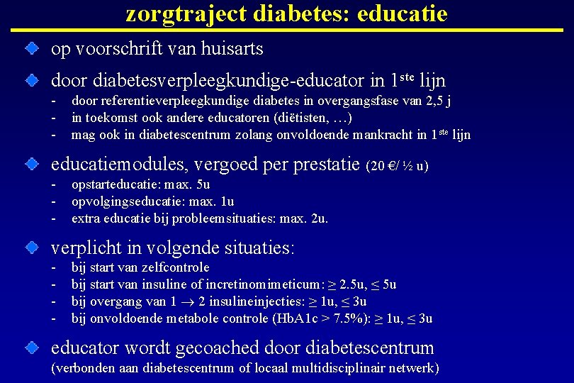 zorgtraject diabetes: educatie op voorschrift van huisarts door diabetesverpleegkundige-educator in 1 ste lijn -