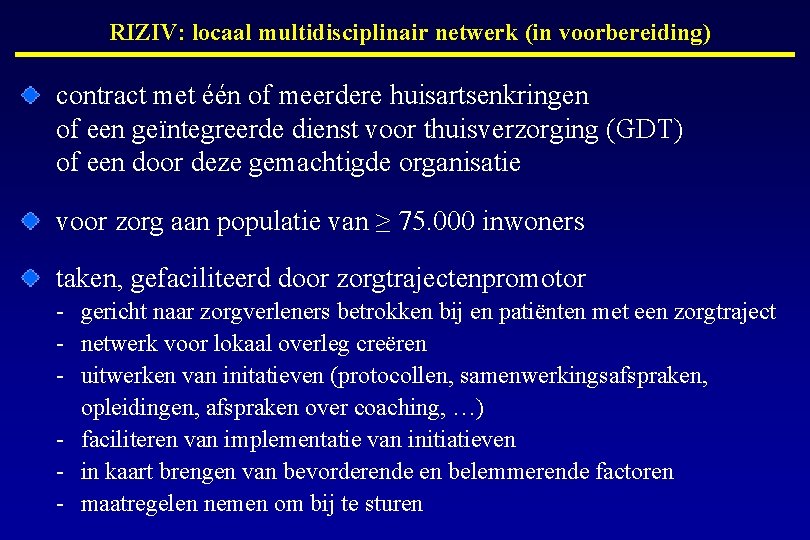 RIZIV: locaal multidisciplinair netwerk (in voorbereiding) contract met één of meerdere huisartsenkringen of een