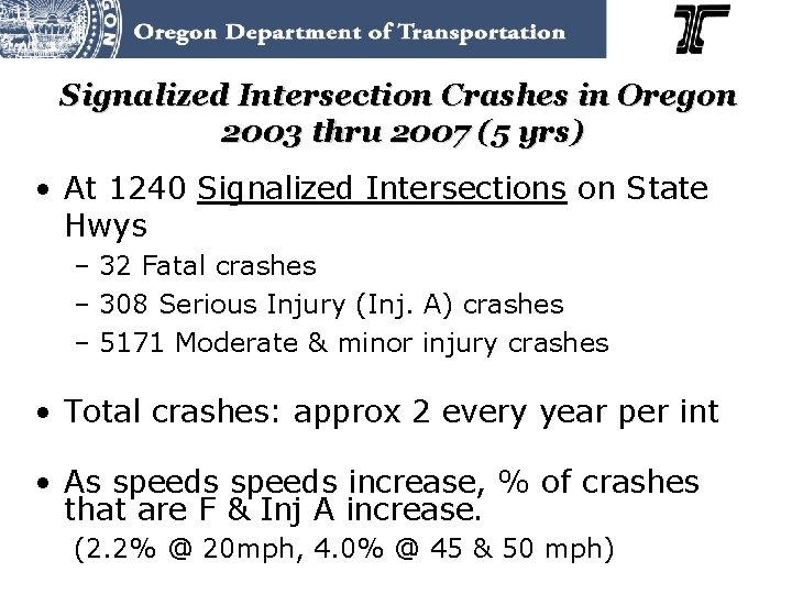 Signalized Intersection Crashes in Oregon 2003 thru 2007 (5 yrs) • At 1240 Signalized