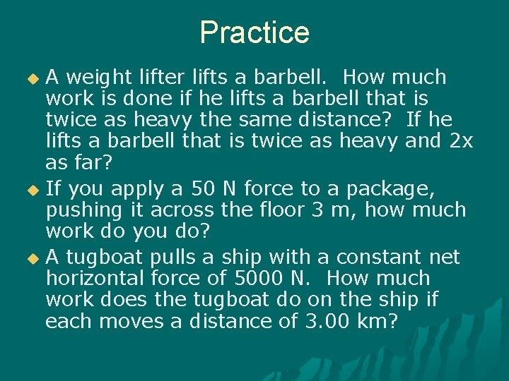 Practice A weight lifter lifts a barbell. How much work is done if he