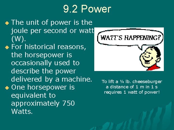 9. 2 Power The unit of power is the joule per second or watt