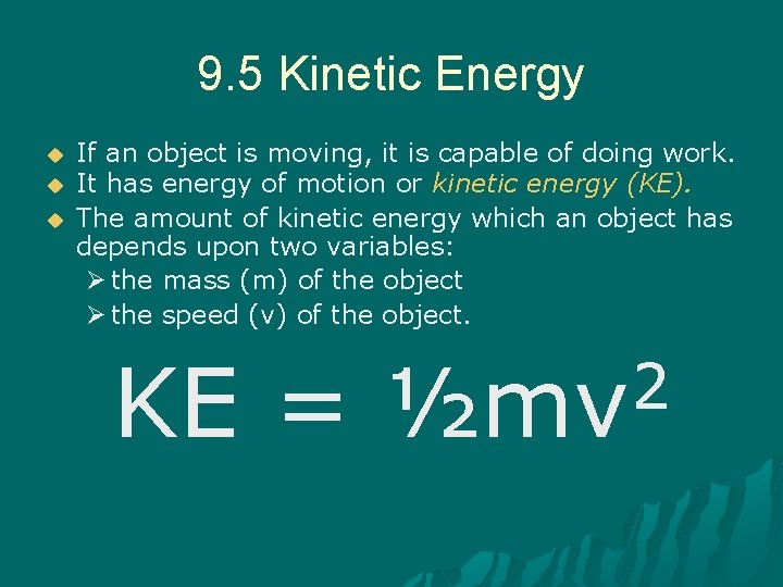 9. 5 Kinetic Energy u u u If an object is moving, it is