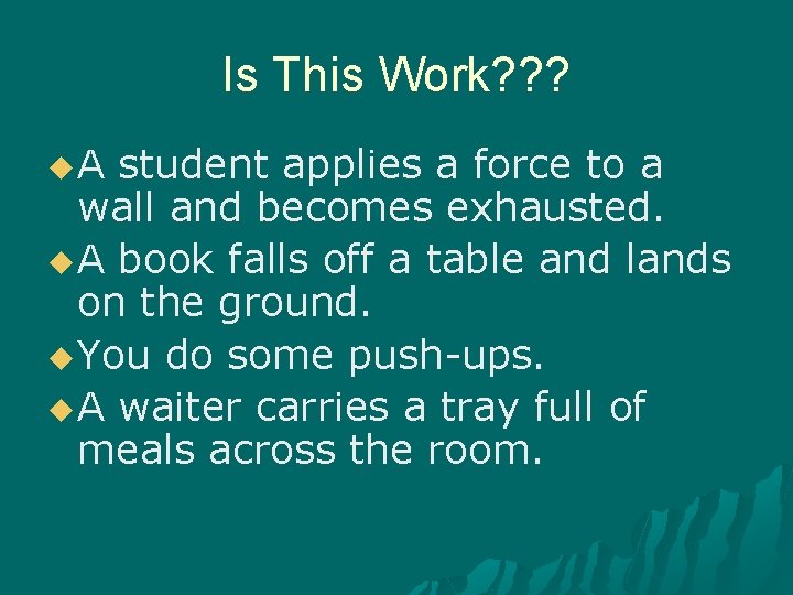 Is This Work? ? ? u. A student applies a force to a wall
