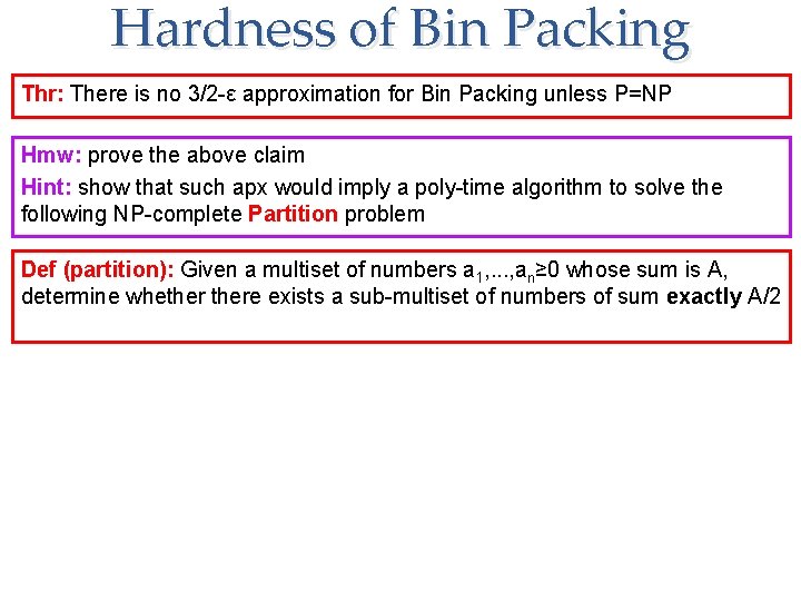 Hardness of Bin Packing Thr: There is no 3/2 -ε approximation for Bin Packing