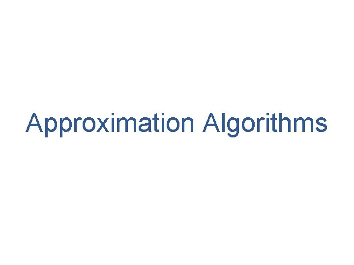 Approximation Algorithms 