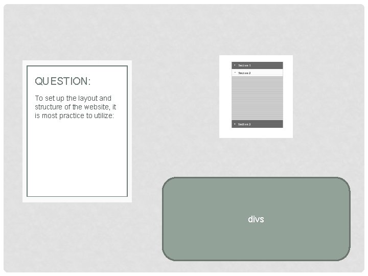 QUESTION: To set up the layout and structure of the website, it is most