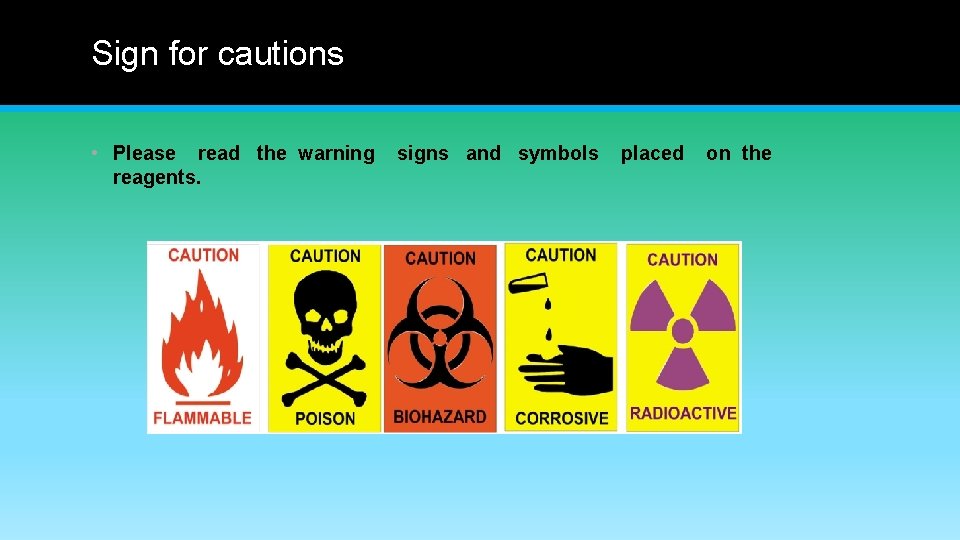 Sign for cautions • Please read the warning reagents. signs and symbols placed on