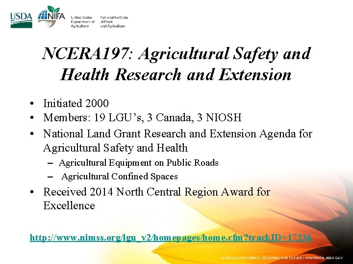 NCERA 197: Agricultural Safety and Health Research and Extension • Initiated 2000 • Members: