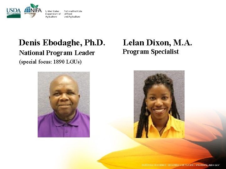 Denis Ebodaghe, Ph. D. National Program Leader Lelan Dixon, M. A. Program Specialist (special