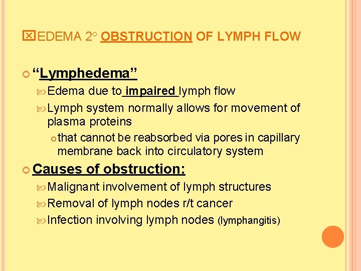 EDEMA 2 OBSTRUCTION OF LYMPH FLOW “Lymphedema” Edema due to impaired lymph flow  EDEMA 2 OBSTRUCTION OF LYMPH FLOW “Lymphedema” Edema due to impaired lymph flow
